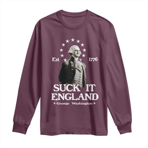 Funny Suck It England Long Sleeve Shirt 4th of July 1776 George Washington TS11 Maroon Print Your Wear