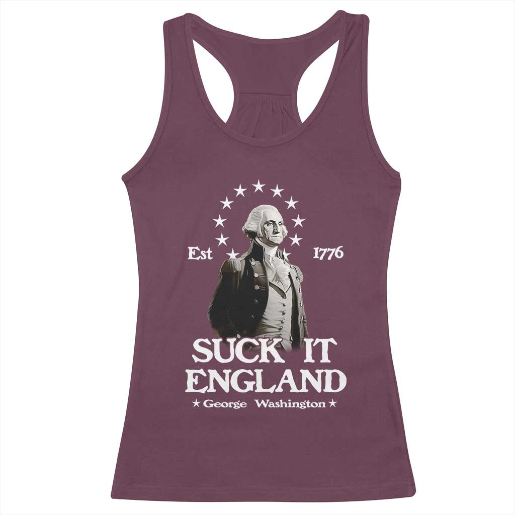 Funny Suck It England Racerback Tank Top 4th of July 1776 George Washington TS11 Maroon Print Your Wear
