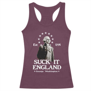 Funny Suck It England Racerback Tank Top 4th of July 1776 George Washington TS11 Maroon Print Your Wear