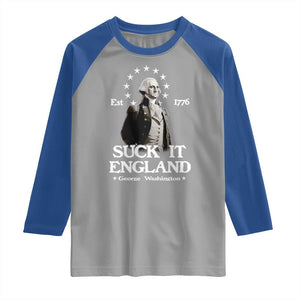 Funny Suck It England Raglan Shirt 4th of July 1776 George Washington TS11 Sport Gray Royal Print Your Wear