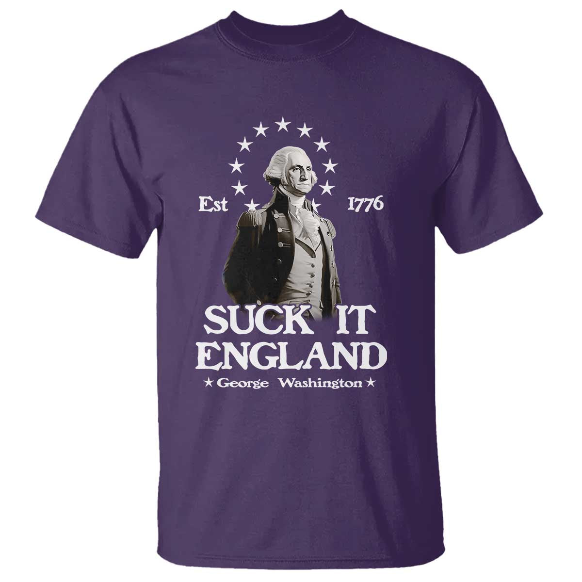 Funny Suck It England T Shirt 4th of July 1776 George Washington TS11 Purple Print Your Wear