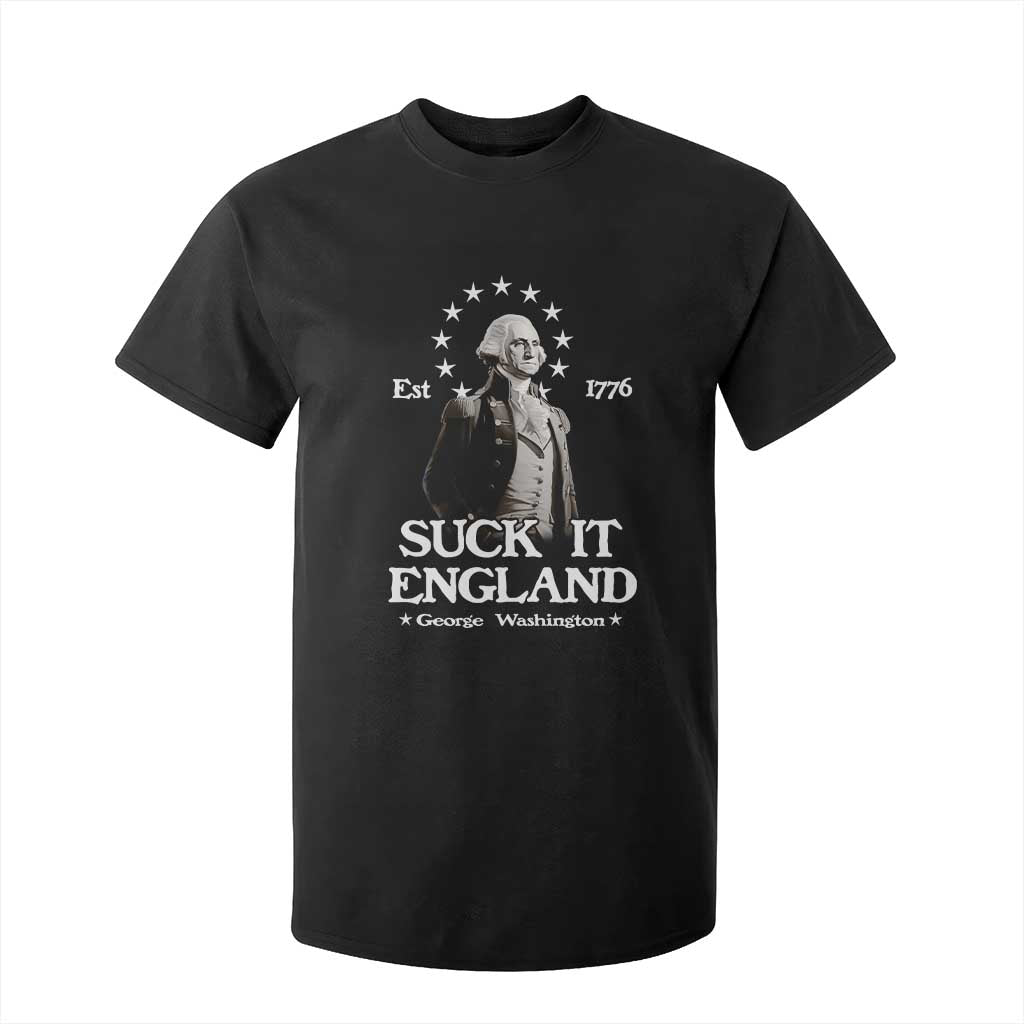 Funny Suck It England T Shirt For Kid 4th of July 1776 George Washington TS11 Black Print Your Wear