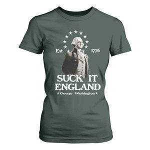 Funny Suck It England T Shirt For Women 4th of July 1776 George Washington TS11 Dark Forest Green Print Your Wear