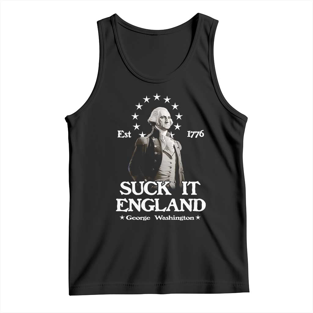 Funny Suck It England Tank Top 4th of July 1776 George Washington TS11 Black Print Your Wear