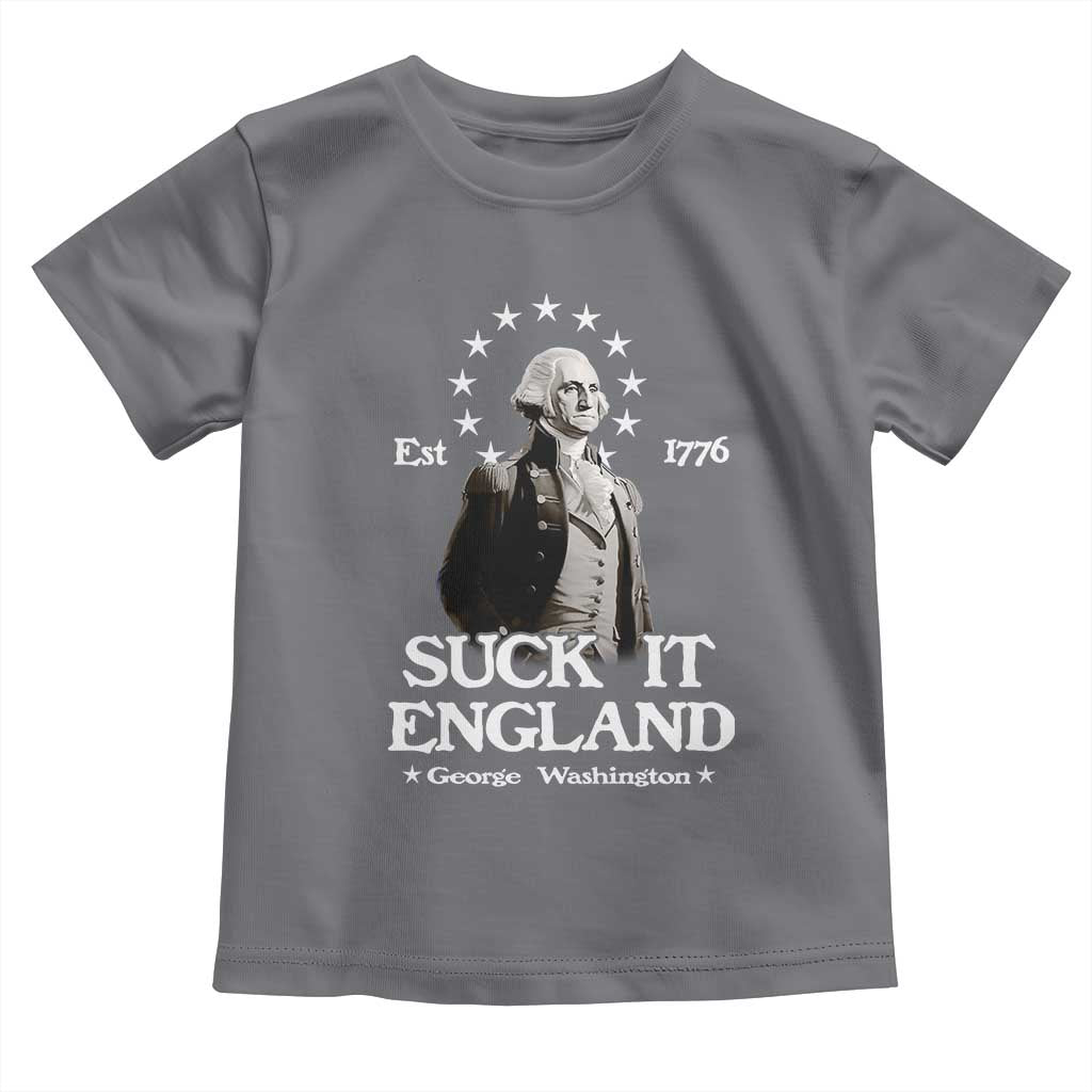 Funny Suck It England Toddler T Shirt 4th of July 1776 George Washington TS11 Charcoal Print Your Wear