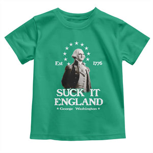 Funny Suck It England Toddler T Shirt 4th of July 1776 George Washington TS11 Irish Green Print Your Wear