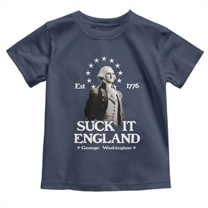 Funny Suck It England Toddler T Shirt 4th of July 1776 George Washington TS11 Navy Print Your Wear