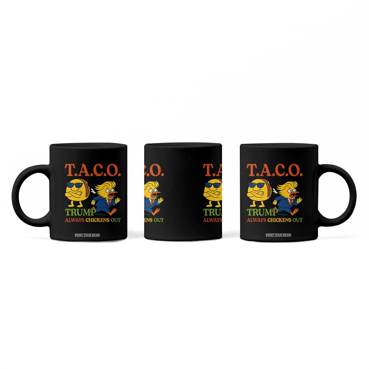 Funny TACO Cool Taco vs Trump Chicken Coffee Mug Trump Always Chickens Out TS02 Print Your Wear