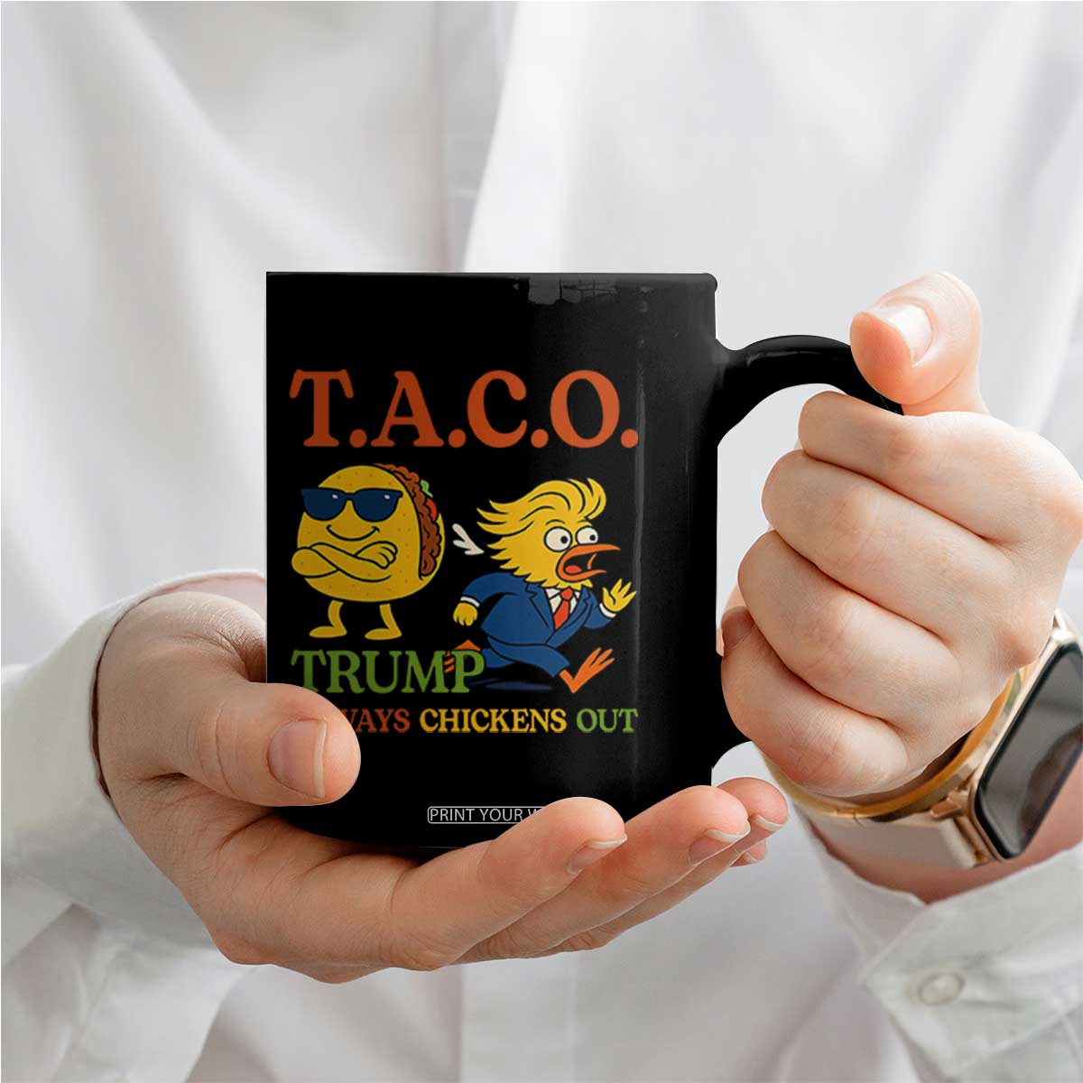 Funny TACO Cool Taco vs Trump Chicken Coffee Mug Trump Always Chickens Out TS02 Print Your Wear