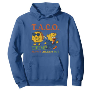 Funny TACO Cool Taco vs Trump Chicken Hoodie Trump Always Chickens Out TS02 Royal Blue Print Your Wear