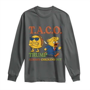 Funny TACO Cool Taco vs Trump Chicken Long Sleeve Shirt Trump Always Chickens Out TS02 Dark Heather Print Your Wear