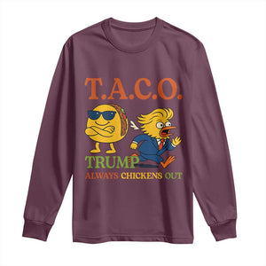 Funny TACO Cool Taco vs Trump Chicken Long Sleeve Shirt Trump Always Chickens Out TS02 Maroon Print Your Wear