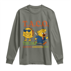 Funny TACO Cool Taco vs Trump Chicken Long Sleeve Shirt Trump Always Chickens Out TS02 Military Green Print Your Wear