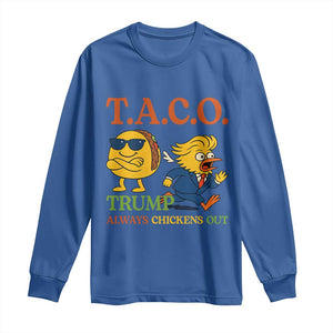 Funny TACO Cool Taco vs Trump Chicken Long Sleeve Shirt Trump Always Chickens Out TS02 Royal Blue Print Your Wear