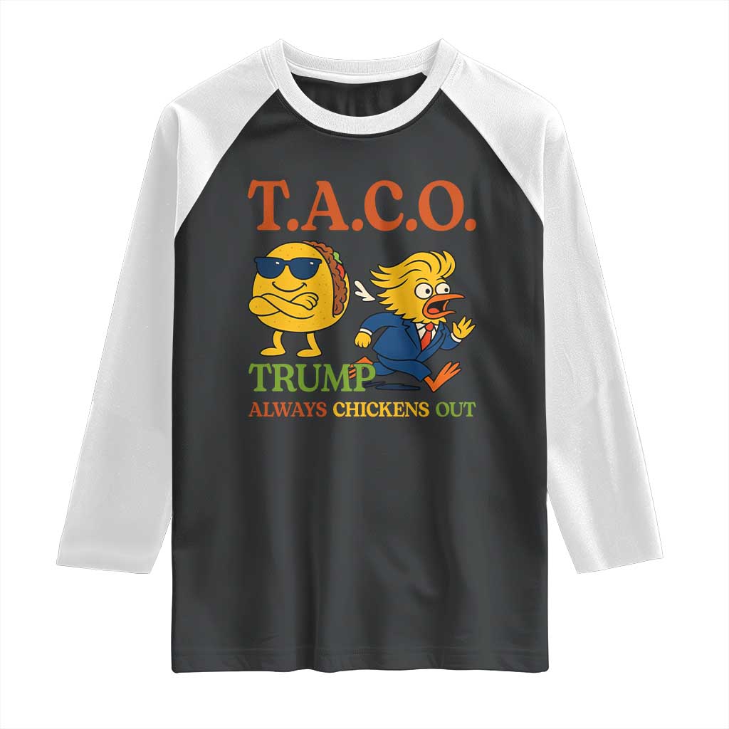 Funny TACO Cool Taco vs Trump Chicken Raglan Shirt Trump Always Chickens Out TS02 Black White Print Your Wear