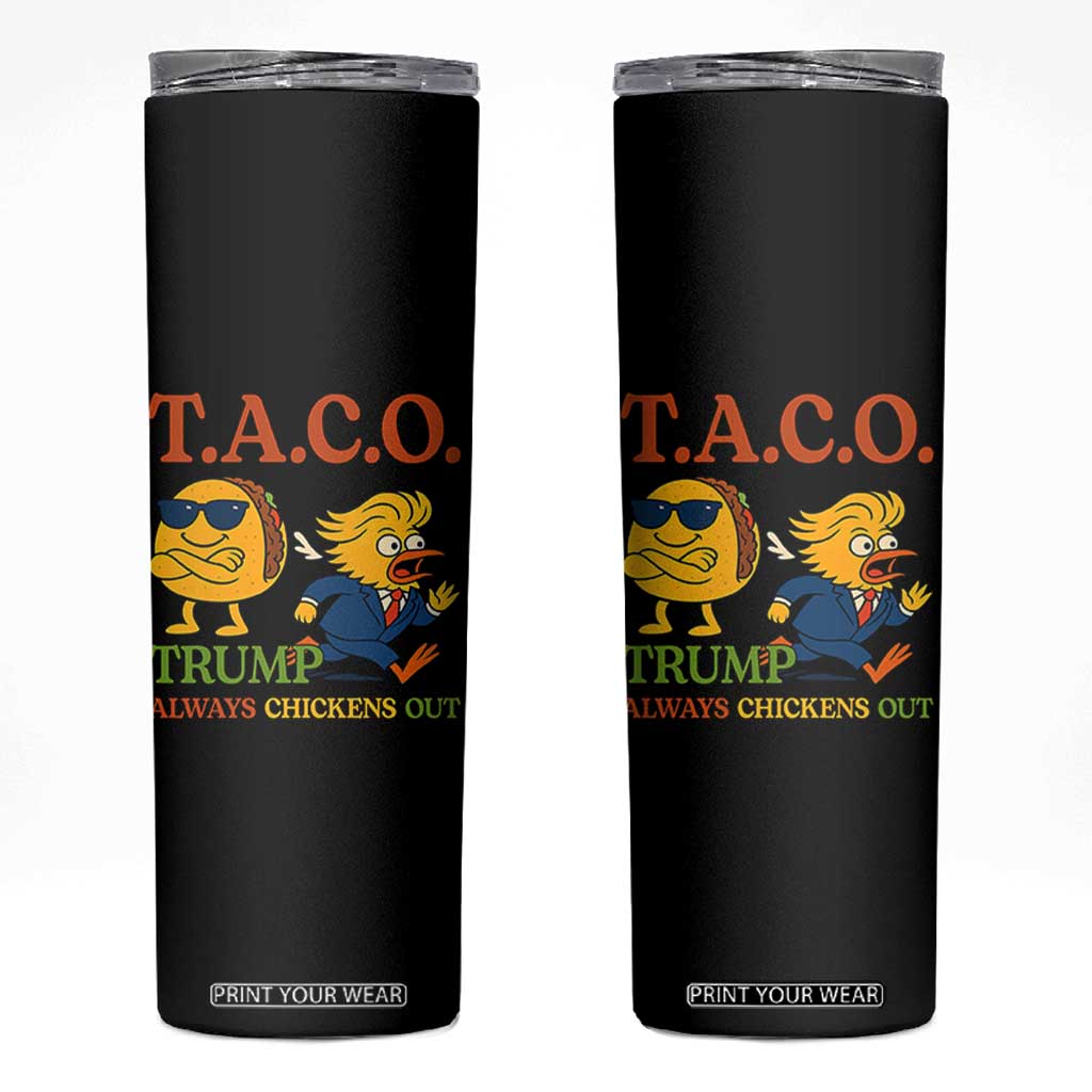 Funny TACO Cool Taco vs Trump Chicken Skinny Tumbler Trump Always Chickens Out TS02 Black Print Your Wear