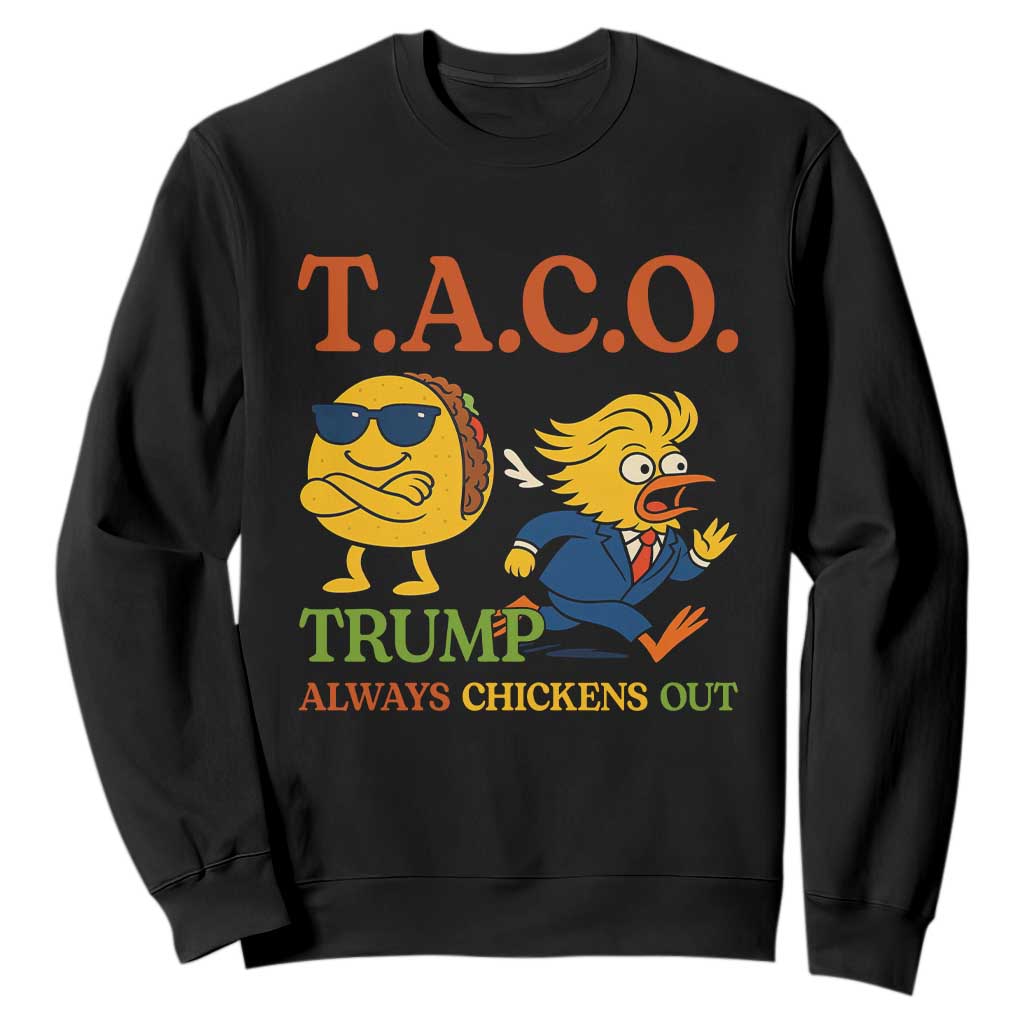 Funny TACO Cool Taco vs Trump Chicken Sweatshirt Trump Always Chickens Out TS02 Black Print Your Wear