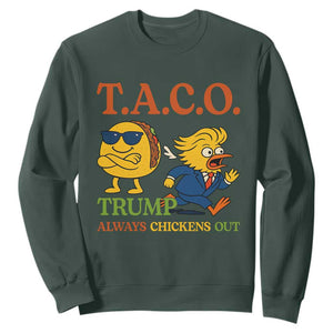 Funny TACO Cool Taco vs Trump Chicken Sweatshirt Trump Always Chickens Out TS02 Dark Forest Green Print Your Wear