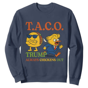 Funny TACO Cool Taco vs Trump Chicken Sweatshirt Trump Always Chickens Out TS02 Navy Print Your Wear
