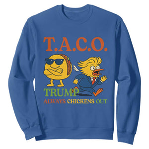 Funny TACO Cool Taco vs Trump Chicken Sweatshirt Trump Always Chickens Out TS02 Royal Blue Print Your Wear