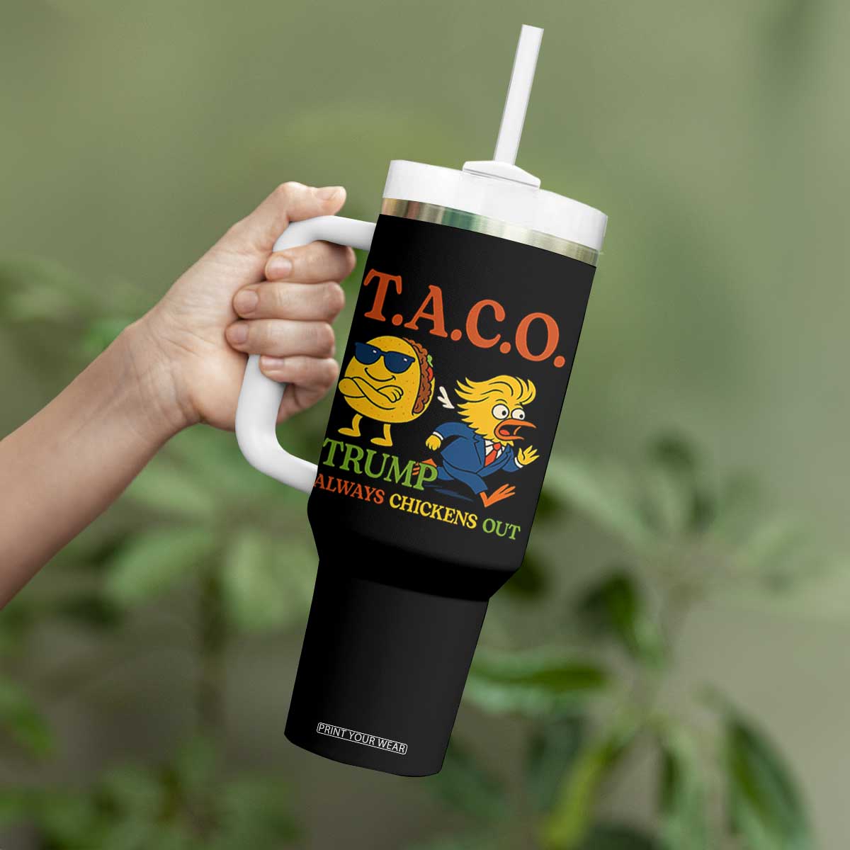 Funny TACO Cool Taco vs Trump Chicken Tumbler With Handle Trump Always Chickens Out TS02 Print Your Wear