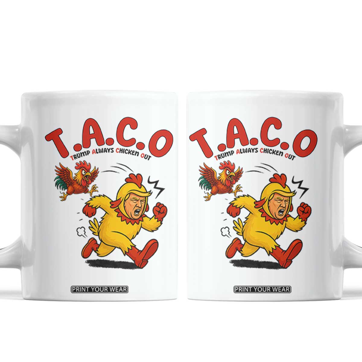 Funny TACO Running Chicken Coffee Mug Trump Always Chickens Out Hilarious Political TS02 White Print Your Wear