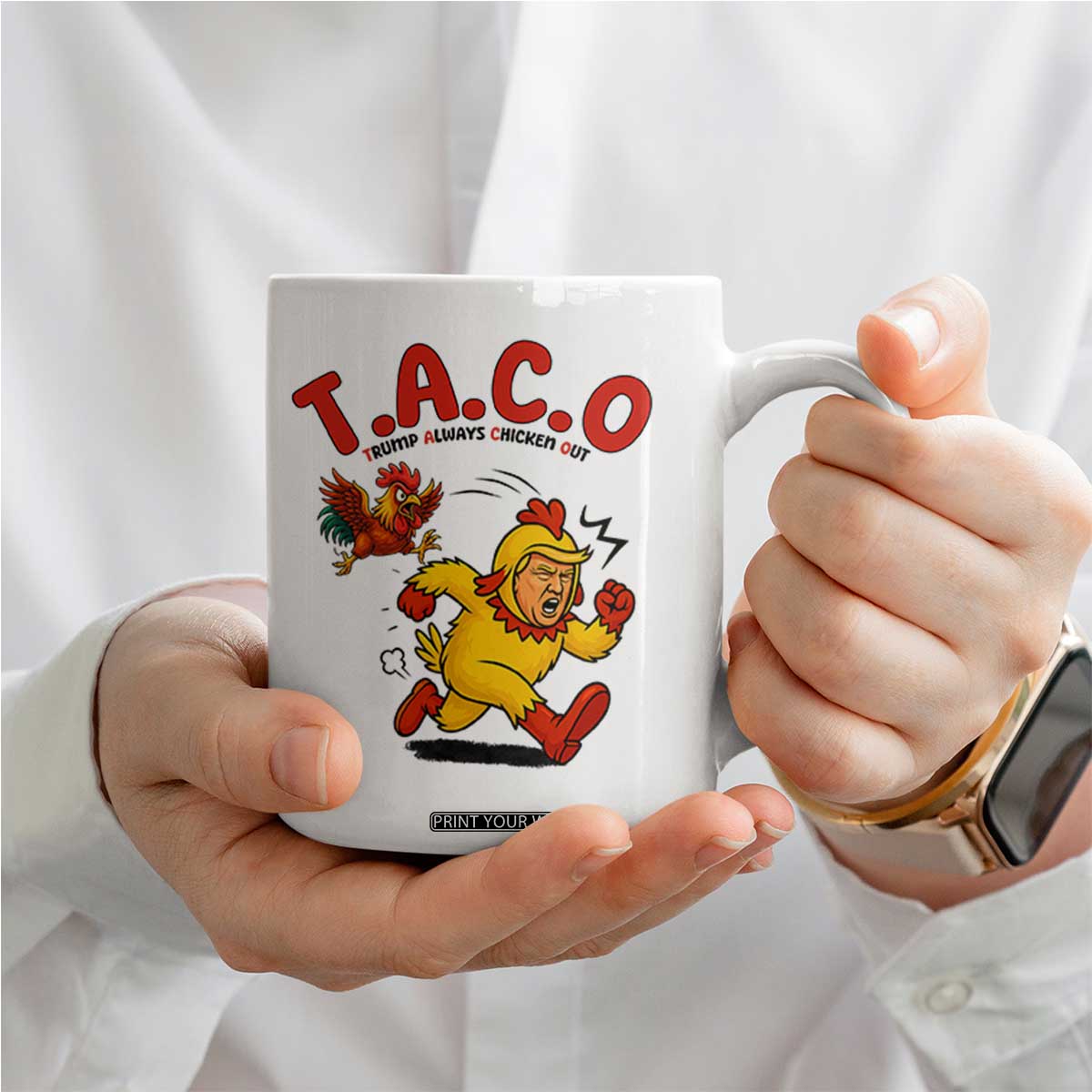 Funny TACO Running Chicken Coffee Mug Trump Always Chickens Out Hilarious Political TS02 Print Your Wear