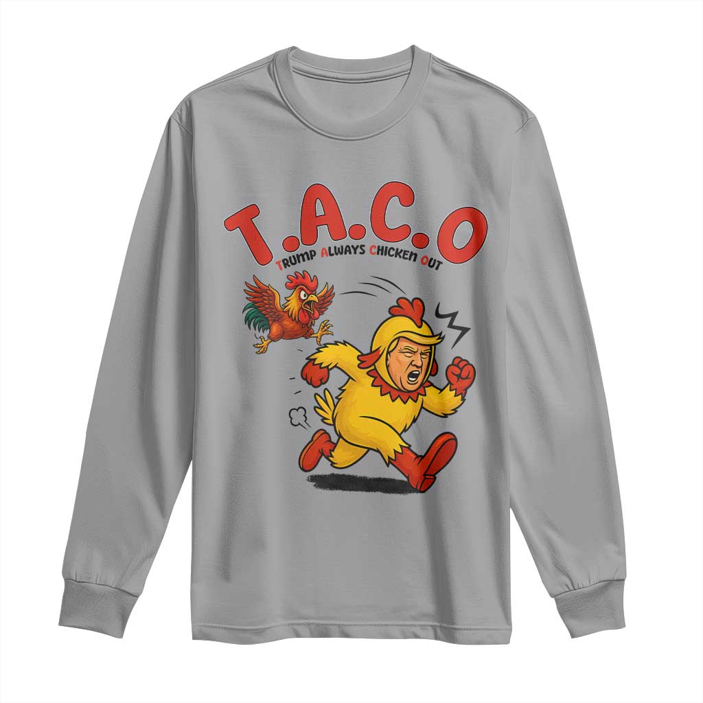 Funny TACO Running Chicken Long Sleeve Shirt Trump Always Chickens Out Hilarious Political TS02 Sport Gray Print Your Wear