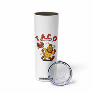 Funny TACO Running Chicken Skinny Tumbler Trump Always Chickens Out Hilarious Political TS02 Print Your Wear