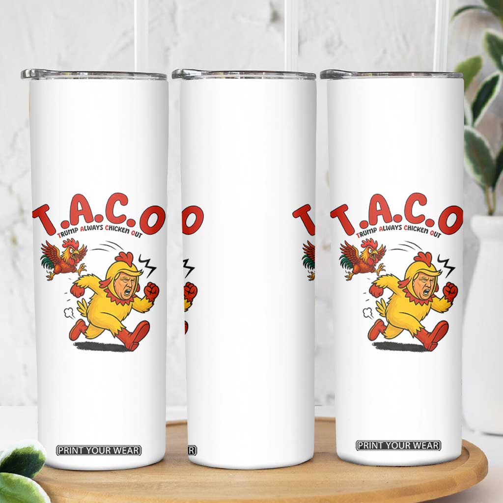 Funny TACO Running Chicken Skinny Tumbler Trump Always Chickens Out Hilarious Political TS02 Print Your Wear