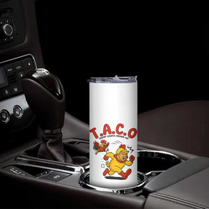 Funny TACO Running Chicken Skinny Tumbler Trump Always Chickens Out Hilarious Political TS02 Print Your Wear