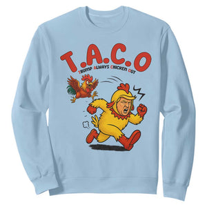 Funny TACO Running Chicken Sweatshirt Trump Always Chickens Out Hilarious Political TS02 Light Blue Print Your Wear
