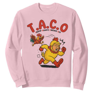 Funny TACO Running Chicken Sweatshirt Trump Always Chickens Out Hilarious Political TS02 Light Pink Print Your Wear