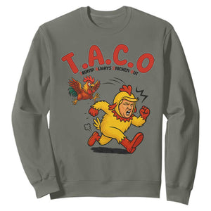 Funny TACO Running Chicken Sweatshirt Trump Always Chickens Out Hilarious Political TS02 Military Green Print Your Wear