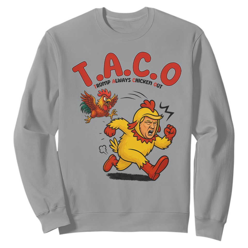 Funny TACO Running Chicken Sweatshirt Trump Always Chickens Out Hilarious Political TS02 Sport Gray Print Your Wear
