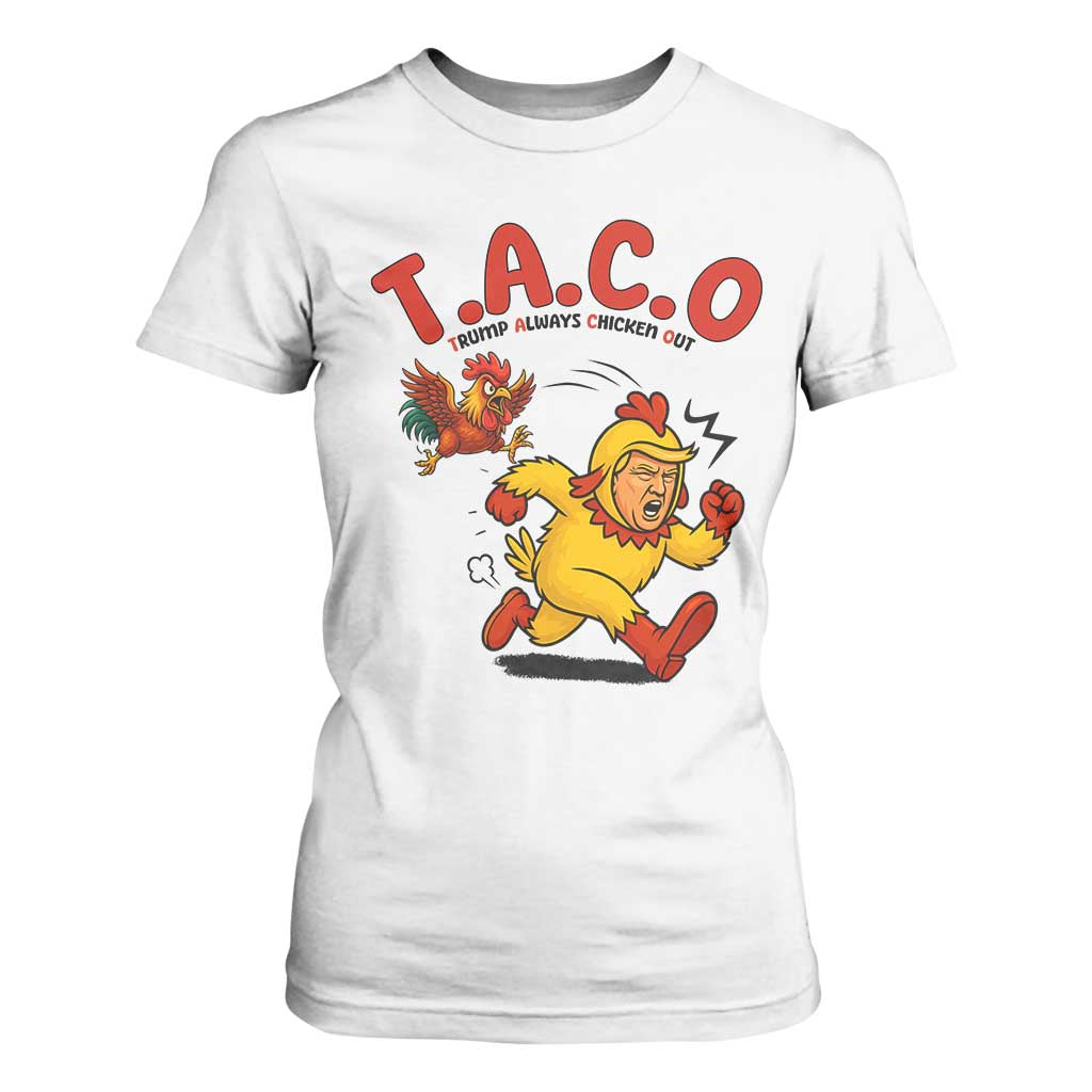 Funny TACO Running Chicken T Shirt For Women Trump Always Chickens Out Hilarious Political TS02 White Print Your Wear