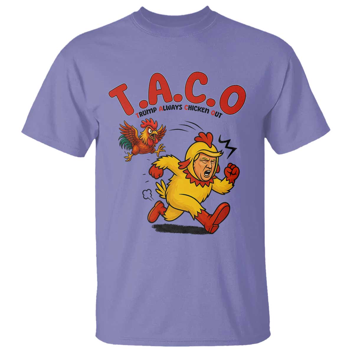 Funny TACO Running Chicken T Shirt Trump Always Chickens Out Hilarious Political TS02 Violet Print Your Wear