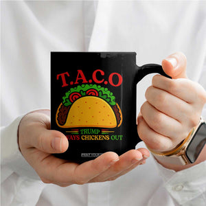 Funny TACO Trump Always Chickens Out Coffee Mug Funny Political Satire Tacos Lover TS02 Print Your Wear