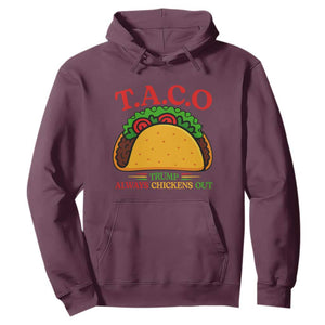 Funny TACO Trump Always Chickens Out Hoodie Funny Political Satire Tacos Lover TS02 Maroon Print Your Wear
