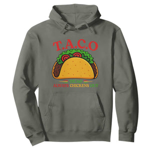 Funny TACO Trump Always Chickens Out Hoodie Funny Political Satire Tacos Lover TS02 Military Green Print Your Wear
