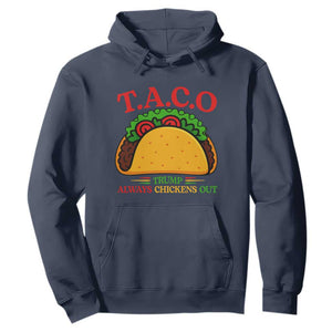 Funny TACO Trump Always Chickens Out Hoodie Funny Political Satire Tacos Lover TS02 Navy Print Your Wear