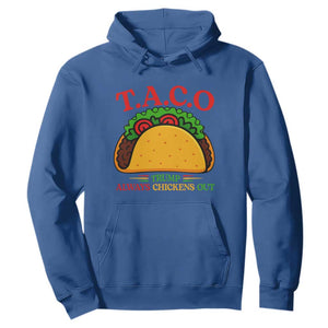 Funny TACO Trump Always Chickens Out Hoodie Funny Political Satire Tacos Lover TS02 Royal Blue Print Your Wear