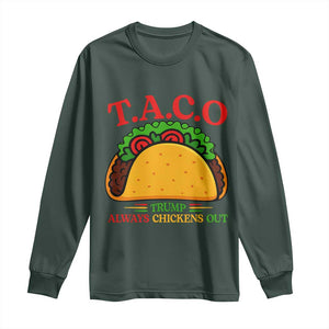 Funny TACO Trump Always Chickens Out Long Sleeve Shirt Funny Political Satire Tacos Lover TS02 Dark Forest Green Print Your Wear