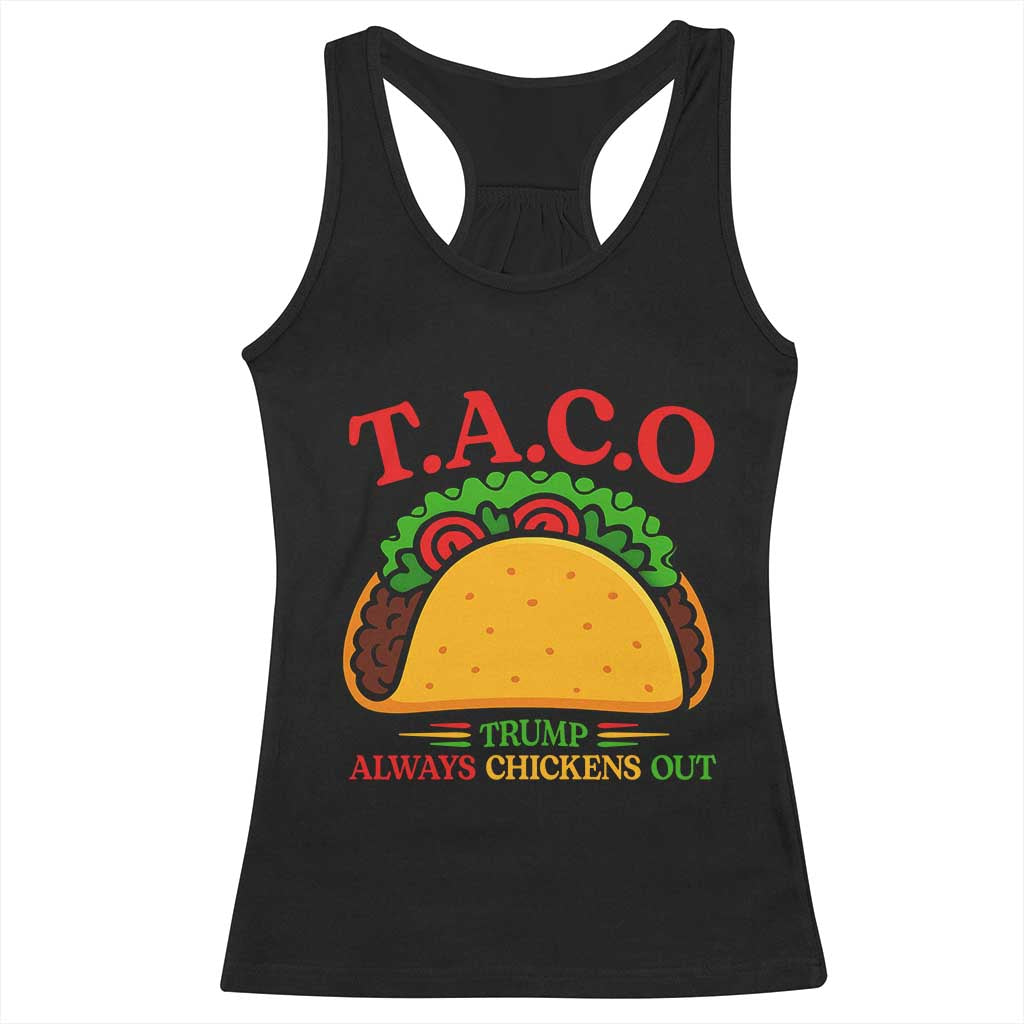 Funny TACO Trump Always Chickens Out Racerback Tank Top Funny Political Satire Tacos Lover TS02 Black Print Your Wear