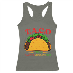 Funny TACO Trump Always Chickens Out Racerback Tank Top Funny Political Satire Tacos Lover TS02 Military Green Print Your Wear