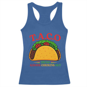 Funny TACO Trump Always Chickens Out Racerback Tank Top Funny Political Satire Tacos Lover TS02 Royal Blue Print Your Wear