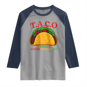 Funny TACO Trump Always Chickens Out Raglan Shirt Funny Political Satire Tacos Lover TS02 Sport Gray Navy Print Your Wear