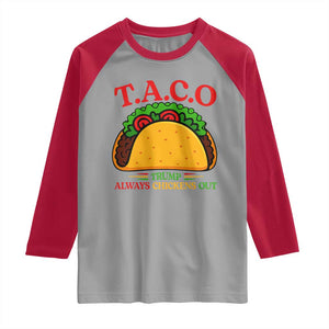 Funny TACO Trump Always Chickens Out Raglan Shirt Funny Political Satire Tacos Lover TS02 Sport Gray Red Print Your Wear