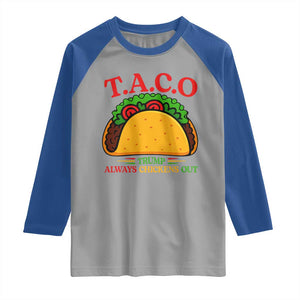 Funny TACO Trump Always Chickens Out Raglan Shirt Funny Political Satire Tacos Lover TS02 Sport Gray Royal Print Your Wear