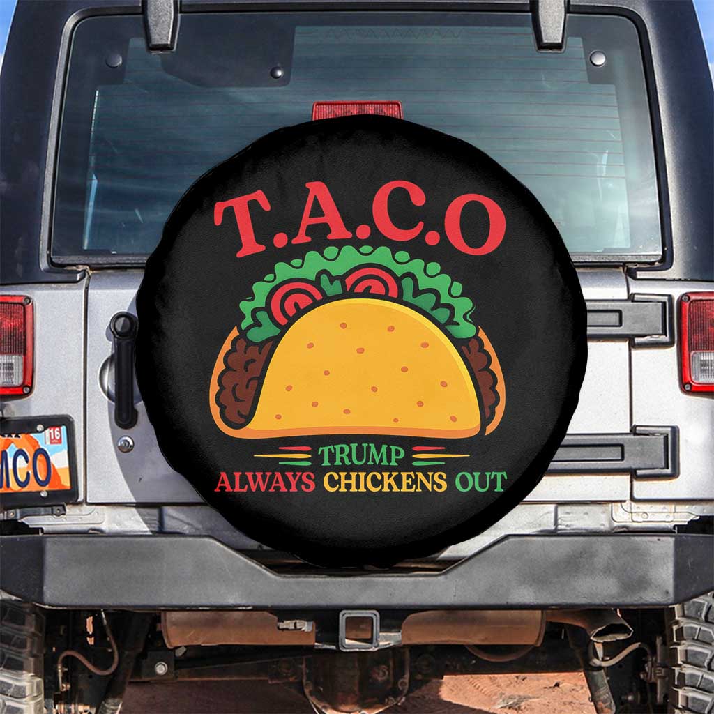 Funny TACO Trump Always Chickens Out Spare Tire Cover Funny Political Satire Tacos Lover TS02 No hole Black Print Your Wear